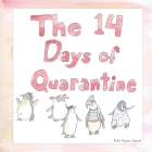 The 14 Days of Quarantine By Katie Kopcha Claywell Cover Image