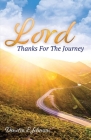Lord, Thanks For The Journey By Denotra E. Johnson Cover Image