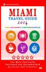 Miami Travel Guide 2014: Shops, Restaurants, Arts, Entertainment, Nightlife (New Travel Guide 2014) Cover Image