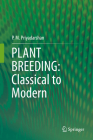 Plant Breeding: Classical to Modern By P. M. Priyadarshan Cover Image