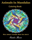 Animals In Mandalas Coloring Book: 14 Animal Coloring Book for Adults Cover Image