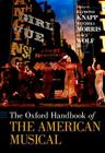 The Oxford Handbook of The American Musical (Oxford Handbooks) By Knapp Cover Image