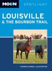 Moon Spotlight Louisville & the Bourbon Trail By Theresa Dowell Blackinton Cover Image