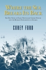 Where the Sea Breaks Its Back: The Epic Story of the Early Naturalist Georg Steller and the Russian Exploration of Alaska By Corey Ford Cover Image