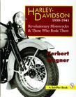 Harley Davidson Motorcycles, 1930-1941: Revolutionary Motorcycles and Those Who Made Them (Revolutionary Motorcycles & Those Who Rode Them) Cover Image