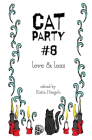 Cat Party #8: Love & Loss By Katie Haegele Cover Image
