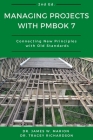 Managing Projects With PMBOK 7: Connecting New Principles With Old Standards By James Marion, Tracey Richardson Cover Image