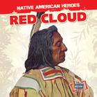 Red Cloud (Native American Heroes) Cover Image