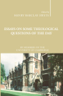 Essays on Some Theological Questions of the Day: Early Twentieth Century Cambridge Essays By Henry B. Swete (Editor) Cover Image