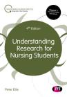 Understanding Research for Nursing Students (Transforming Nursing Practice) By Peter Ellis Cover Image