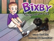 Bixby and the Very Bad Idea Cover Image