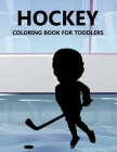 Hockey Coloring Book For Toddlers Cover Image