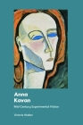Anna Kavan: Mid-Century Experimental Fiction By Victoria Walker Cover Image
