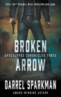 Broken Arrow: An Apocalyptic Thriller By Darrel Sparkman Cover Image