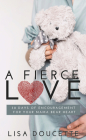 A Fierce Love: 30 Days of Encouragement for Your Mama Bear Heart Cover Image