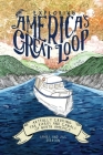 Exploring America's Great Loop: Artfully Cruising the Rivers and Canals of North America Cover Image