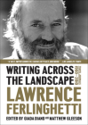 Writing Across the Landscape: Travel Journals 1950-2013 By Lawrence Ferlinghetti, Giada Diano (Editor), Matthew Gleeson (Editor) Cover Image