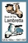 BOOK OF THE LAMBRETTA - ALL 125cc & 150cc MODELS 1947-1957 Cover Image