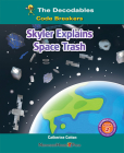 Skyler Explains Space Trash By Catherine Cotton Cover Image