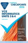 Cambridge Checkpoints Vce Informatics Units 3 and 4 2016 and Quiz Me More By James Lawson Cover Image