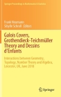 Galois Covers, Grothendieck-Teichmüller Theory and Dessins d'Enfants: Interactions Between Geometry, Topology, Number Theory and Algebra, Leicester, U (Springer Proceedings in Mathematics & Statistics #330) By Frank Neumann (Editor), Sibylle Schroll (Editor) Cover Image
