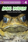 Animal Invaders: Creatures Causing Trouble (Penguin Young Readers, Level 4) Cover Image