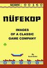 Nufekop: Images of a classic game company Cover Image