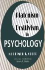 Platonism and Positivism in Psychology By Julie Christian (Editor), Mortimer Adler (Editor) Cover Image