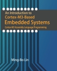 An Introduction to Cortex-M3-Based Embedded Systems: Cortex-M3 Assembly Language Programming By Ming-Bo Lin Cover Image