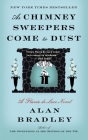 As Chimney Sweepers Come to Dust: A Flavia de Luce Novel By Alan Bradley Cover Image
