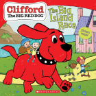 The Big Island Race (Clifford the Big Red Dog Storybook) By Meredith Rusu, Norman Bridwell (Created by), Jennifer Oxley (Illustrator) Cover Image