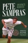 Pete Sampras: Greatness Revisited Cover Image
