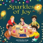 Sparkles of Joy: A Children's Book that Celebrates Diversity and Inclusion By Aditi Wardhan Singh Cover Image