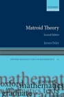 Matroid Theory (Oxford Graduate Texts in Mathematics #21) By James Oxley Cover Image