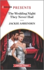 The Wedding Night They Never Had: An Uplifting International Romance By Jackie Ashenden Cover Image
