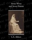 Seven Wives and Seven Prisons By L. A. Abbott Cover Image