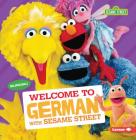 Welcome to German with Sesame Street By J. P. Press Cover Image