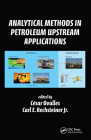 Analytical Methods in Petroleum Upstream Applications By Cesar Ovalles (Editor), Carl E. Rechsteiner Jr (Editor) Cover Image