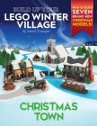 Build Up Your LEGO Winter Village: Christmas Town By David Younger Cover Image