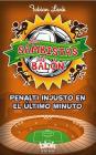 Penalti en el ultimo minuto /  Unfair Penalty in the Last Minute (Sambistas Balon / Samba Kickers #3) Cover Image