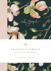 ESV Prayer Journal: 30 Days on the Gospel: 30 Days on the Gospel Cover Image