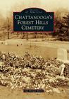 Chattanooga's Forest Hills Cemetery (Images of America) Cover Image