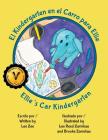 El Kindergarten en el Carro para Ellie / Ellie's Car Kindergarten By Lee Zee, Lee Reed Zarnikau (Illustrator), Ana Ocanas (Translator) Cover Image