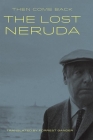 Then Come Back: The Lost Neruda Cover Image