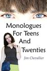 Monologues for Teens and Twenties By Jim Chevallier Cover Image