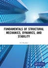 Fundamentals of Structural Mechanics, Dynamics, and Stability Cover Image