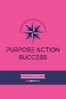 PURPOSE-ACTION-SUCCESS Notebook Journal - PAS NOTEBOOK PAS JOURNAL HOT PINK: 6