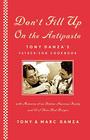 Don't Fill Up on the Antipasto: Tony Danza's Father-Son Cookbook By Tony Danza, Marc Danza (With), Jennifer Carrillo (By (photographer)) Cover Image