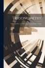 Trigonometry: Analytical, Plane and Spherical; With Logarithmic Tables Cover Image