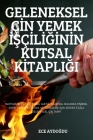 Geleneksel Çİn Yemek İŞçİlİĞİnİn Kutsal KİtapliĞi By Ece AydoĞdu Cover Image